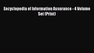 Read Encyclopedia of Information Assurance - 4 Volume Set (Print) Ebook Free