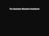 Read The Employer Mandate Handbook Ebook Free