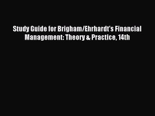 Read Study Guide for Brigham/Ehrhardt's Financial Management: Theory & Practice 14th Ebook