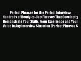 Read Perfect Phrases for the Perfect Interview: Hundreds of Ready-to-Use Phrases That Succinctly