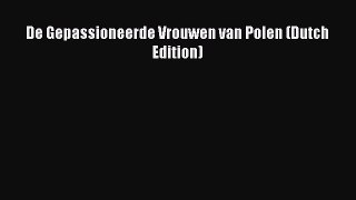 Download De Gepassioneerde Vrouwen van Polen (Dutch Edition)  Read Online