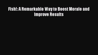 Read Fish!: A Remarkable Way to Boost Morale and Improve Results Ebook Free
