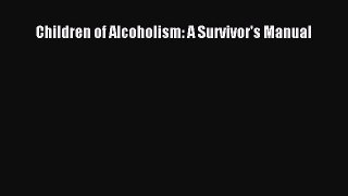 Download Children of Alcoholism: A Survivor's Manual PDF Free