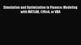 Read Simulation and Optimization in Finance: Modeling with MATLAB @Risk or VBA Ebook Free