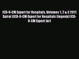 Read ICD-9-CM Expert for Hospitals Volumes 1 2 & 3 2011 Spiral (ICD-9-CM Expert for Hospitals
