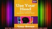 READ book  Use Your Head How to unleash the power of your mind Full Free
