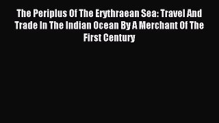 Download The Periplus Of The Erythraean Sea: Travel And Trade In The Indian Ocean By A Merchant