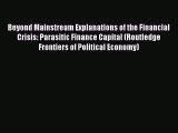 Read Beyond Mainstream Explanations of the Financial Crisis: Parasitic Finance Capital (Routledge
