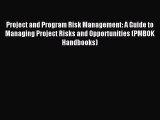 Read Project and Program Risk Management: A Guide to Managing Project Risks and Opportunities