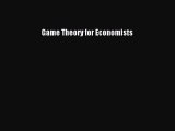Read Game Theory for Economists Ebook Free