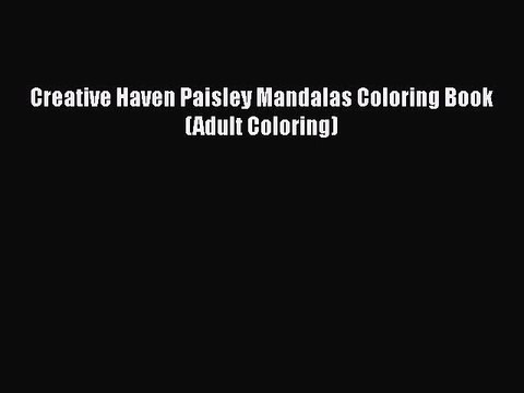 Read Books Creative Haven Paisley Mandalas Coloring Book (Adult Coloring) E-Book Free