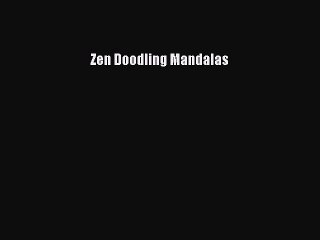 Read Books Zen Doodling Mandalas ebook textbooks