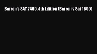 Download Barron's SAT 2400 4th Edition (Barron's Sat 1600) Ebook PDF