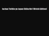 Download Iachau Teithio yn Japan Chiba No1 (Welsh Edition)  EBook