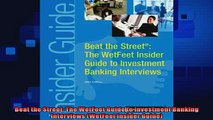 READ book  Beat the Street The WetFeet Guide to Investment Banking Interviews WetFeet Insider Full EBook