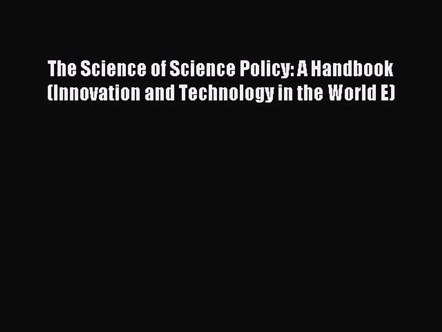 Download The Science of Science Policy: A Handbook (Innovation and Technology in the World