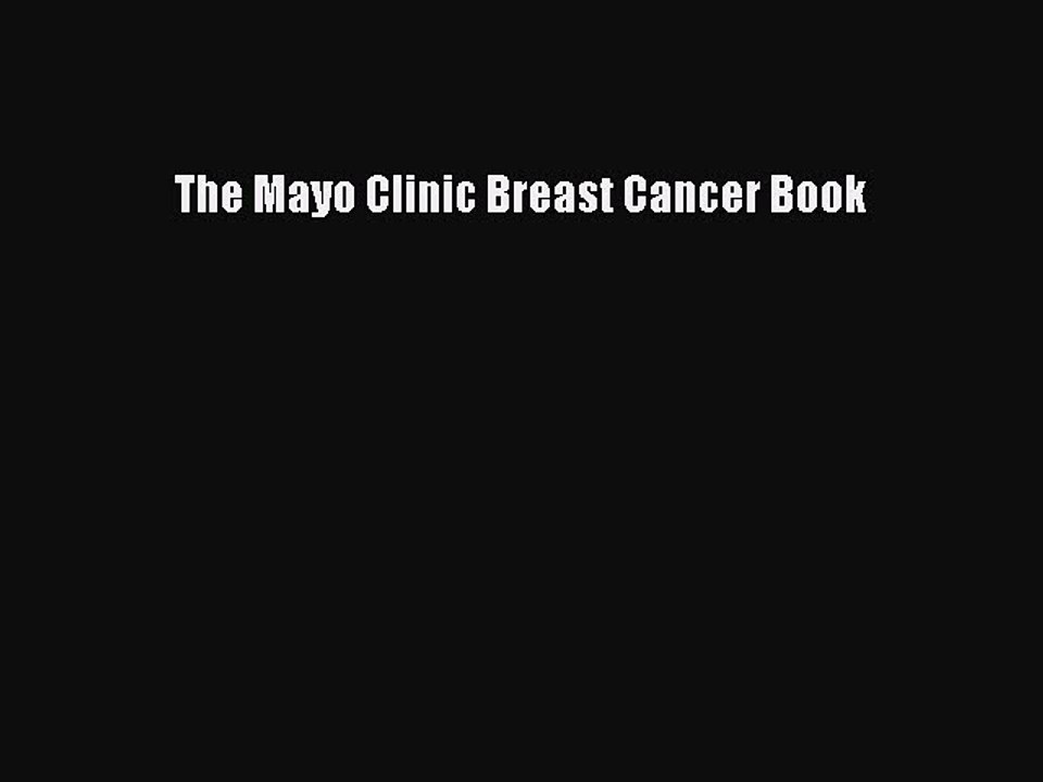 Read Books The Mayo Clinic Breast Cancer Book E-Book Free