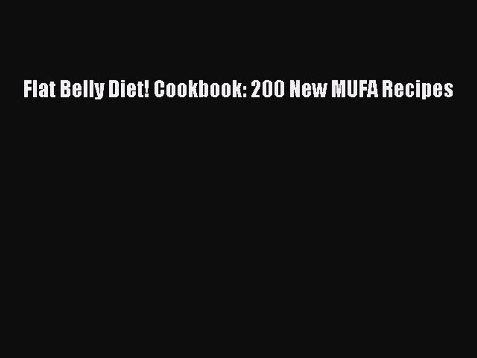 Read Flat Belly Diet! Cookbook: 200 New MUFA Recipes Ebook Free