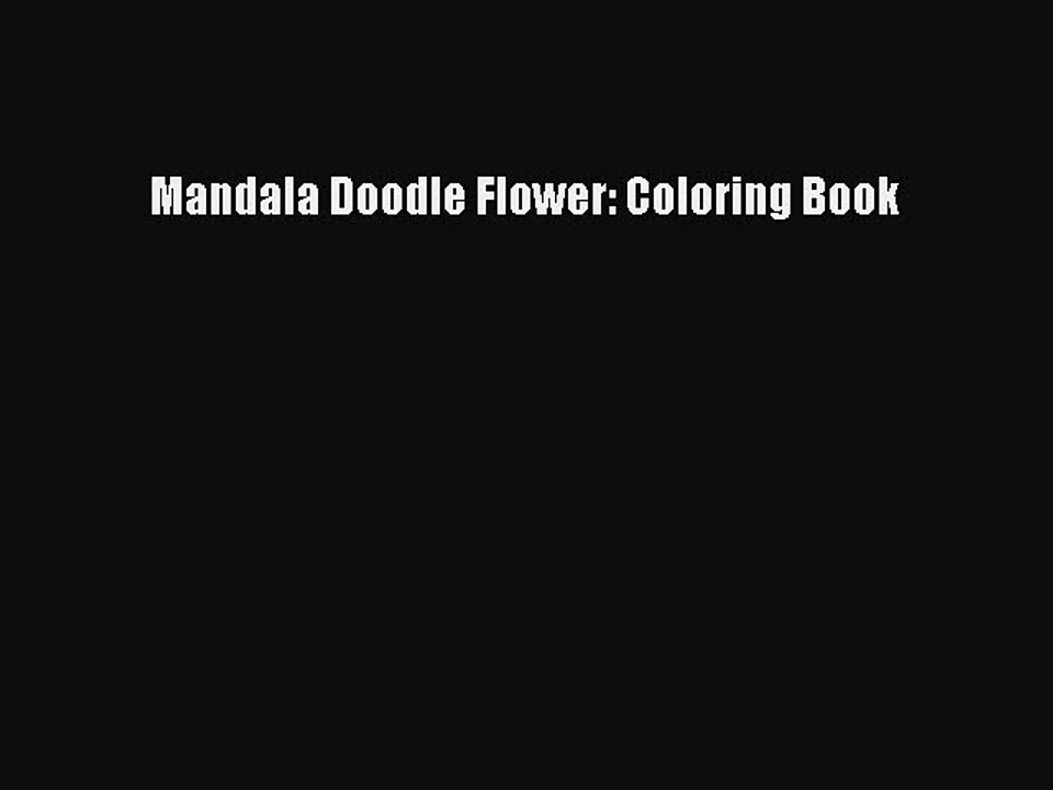 Read Books Mandala Doodle Flower: Coloring Book E-Book Free