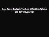 Download Root Cause Analysis: The Core of Problem Solving and Corrective Action Ebook Free