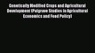 Read Genetically Modified Crops and Agricultural Development (Palgrave Studies in Agricultural