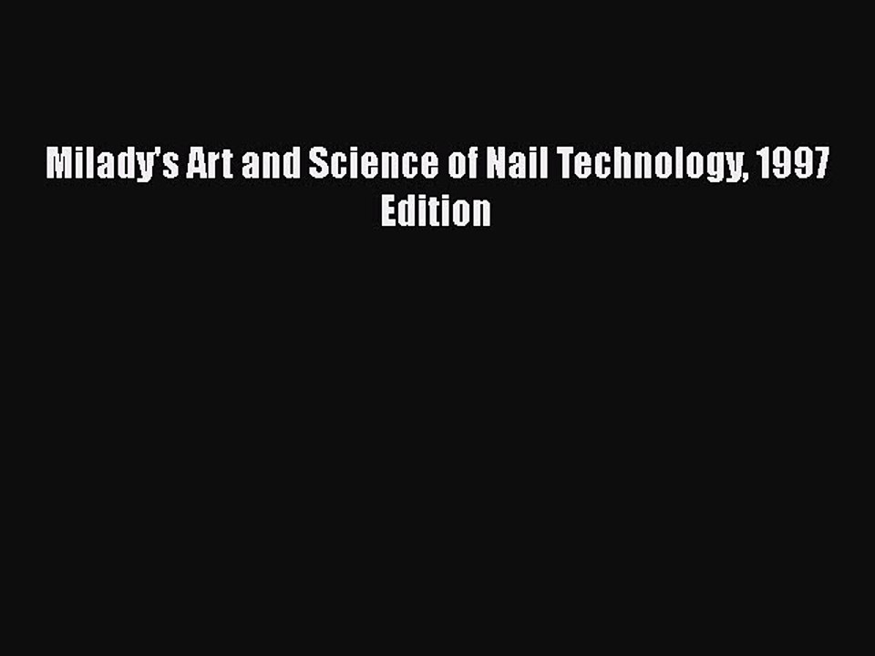 Read Milady's Art and Science of Nail Technology 1997 Edition Ebook Free