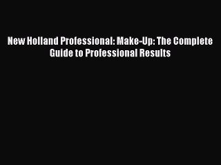 Read New Holland Professional: Make-Up: The Complete Guide to Professional Results PDF Online