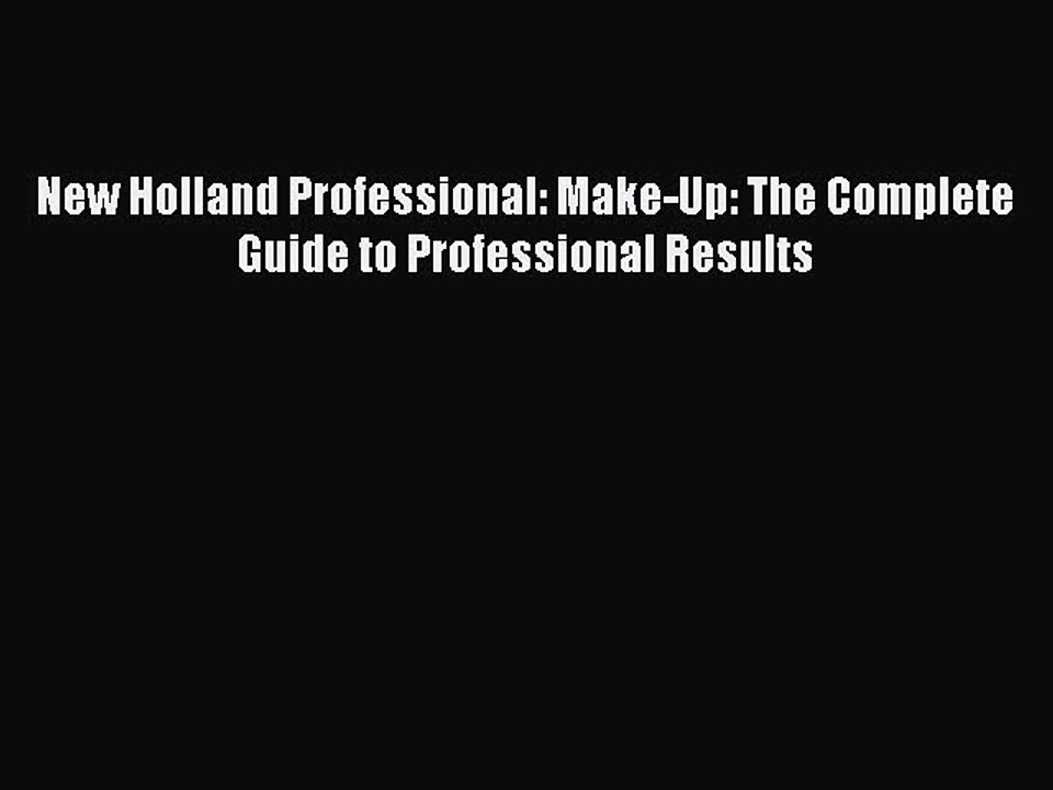 Read New Holland Professional: Make-Up: The Complete Guide to Professional Results PDF Online