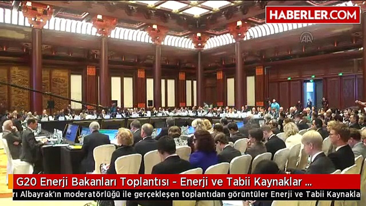 G20 Enerji Bakanları Toplantısı - Enerji ve Tabii Kaynaklar Bakanı Berat Albayrak (1) - Pekin