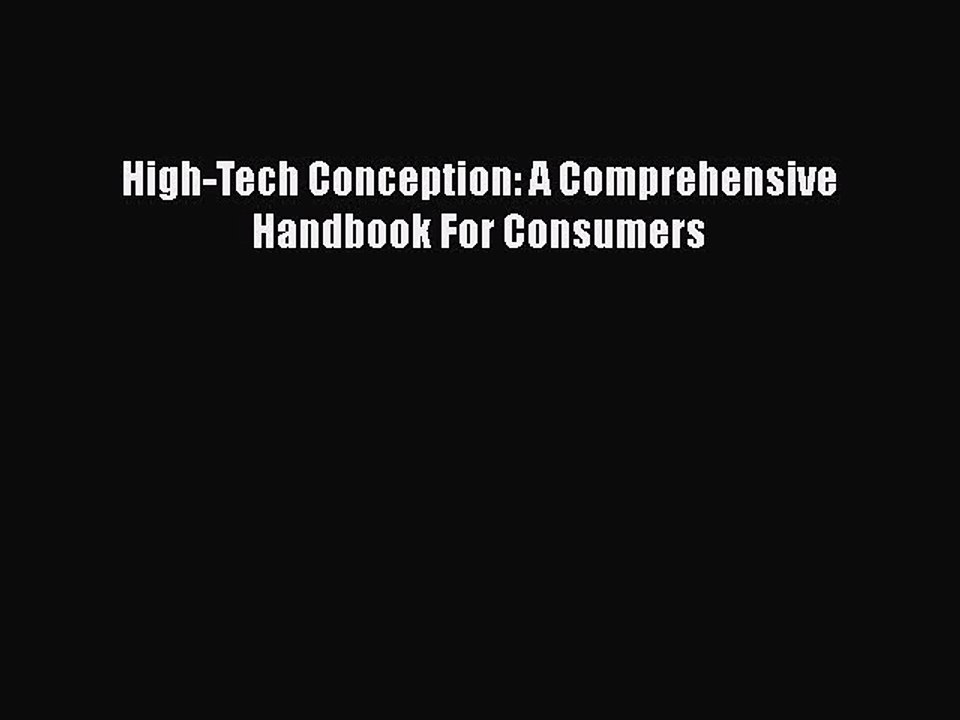 Read High-Tech Conception: A Comprehensive Handbook For Consumers Ebook Free