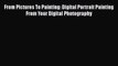PDF From Pictures To Painting: Digital Portrait Painting From Your Digital Photography  EBook