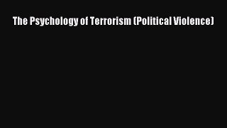 [Read] The Psychology of Terrorism (Political Violence) E-Book Free