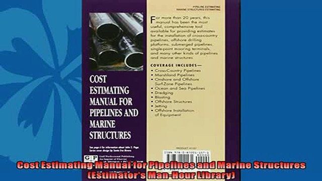 Read here Cost Estimating Manual for Pipelines and Marine Structures Estimators ManHour Library