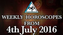 Weekly Horoscopes From 4th July 2016 In Hindi | Prakash Astrologer