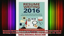 DOWNLOAD FREE Ebooks  Resume Writing 2016 The Ultimate Most Uptodate Guide to Writing a Resume that Lands YOU Full Free