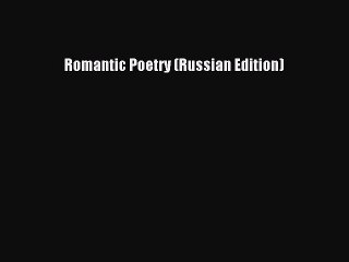 Download Romantic Poetry (Russian Edition) Free Books