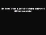 [Read] The United States in Africa: Bush Policy and Beyond (African Arguments) ebook textbooks
