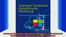 DOWNLOAD FREE Ebooks  Asperger Syndrome Employment Workbook An Employment Workbook for Adults with Asperger Full Free