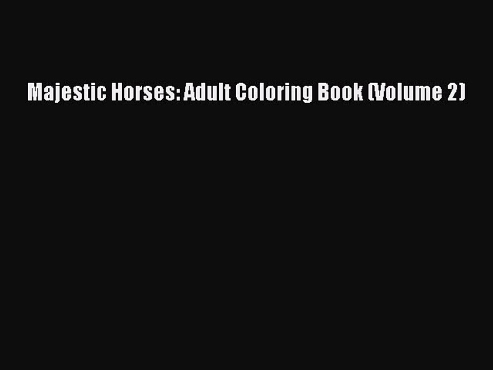 Read Books Majestic Horses: Adult Coloring Book (Volume 2) E-Book Download