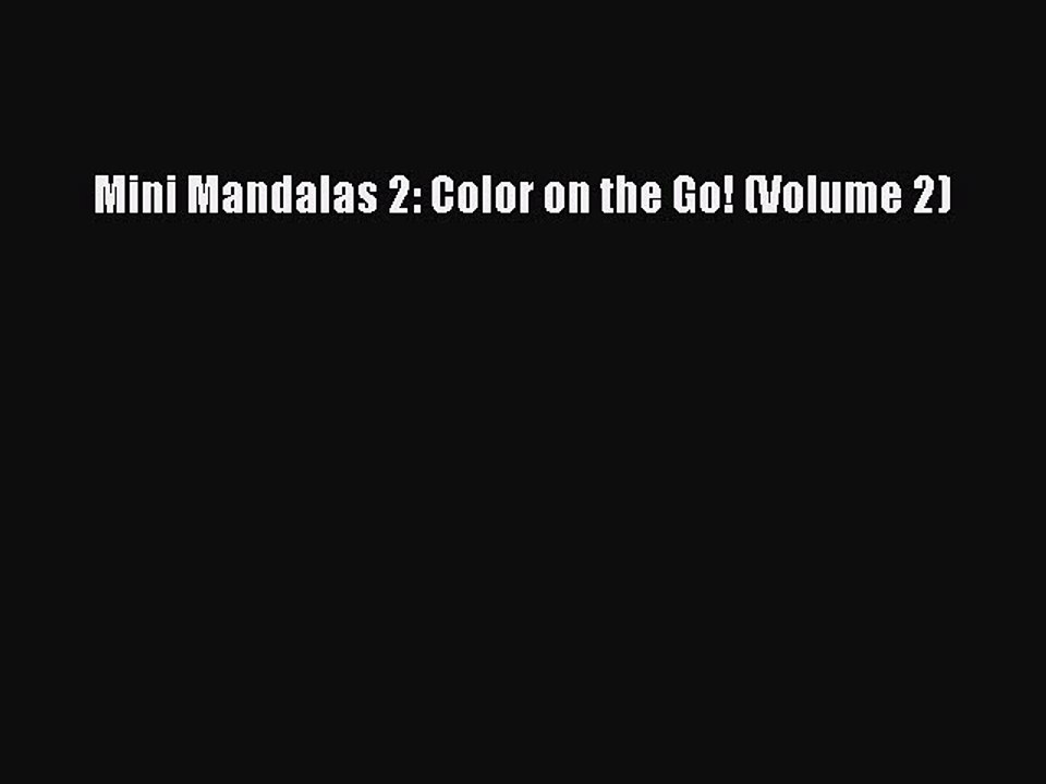 Read Books Mini Mandalas 2: Color on the Go! (Volume 2) E-Book Free