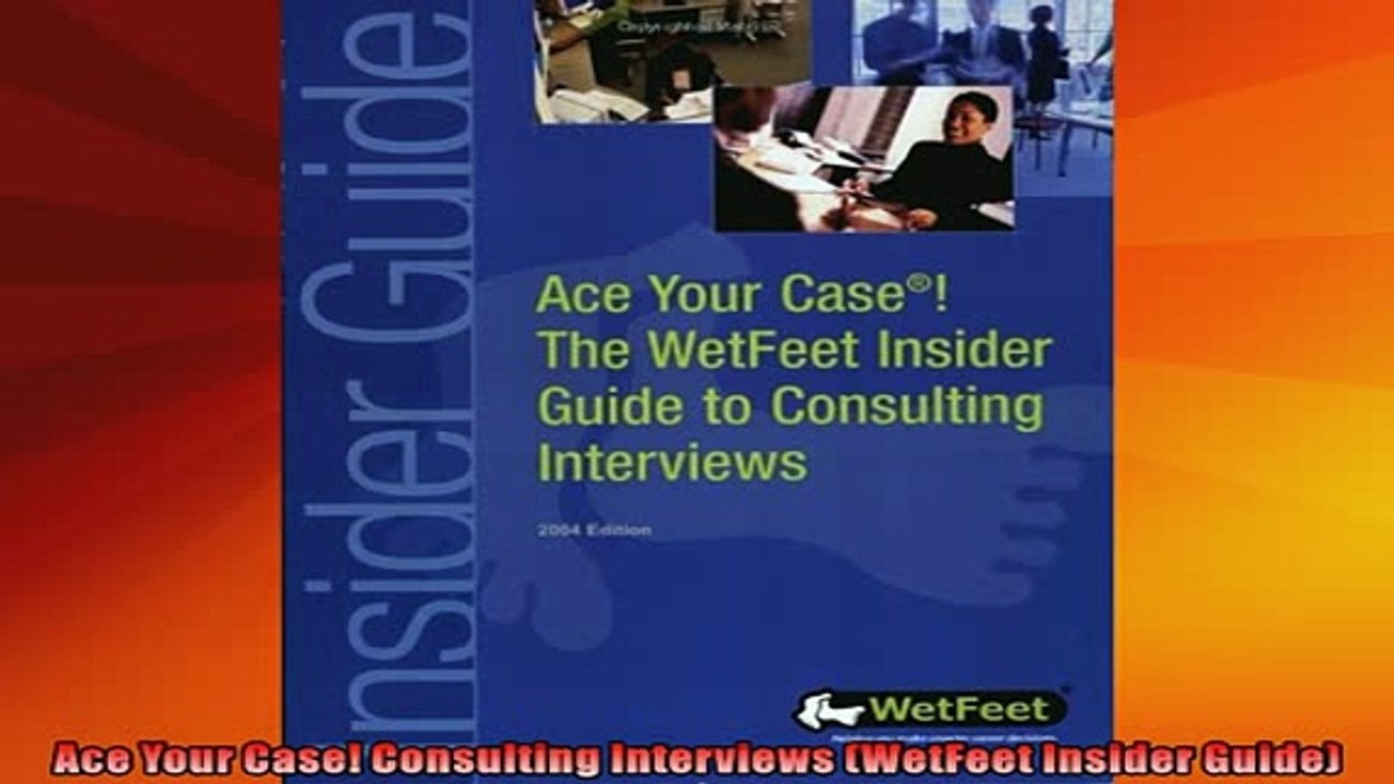 DOWNLOAD FREE Ebooks  Ace Your Case Consulting Interviews WetFeet Insider Guide Full Ebook Online Free
