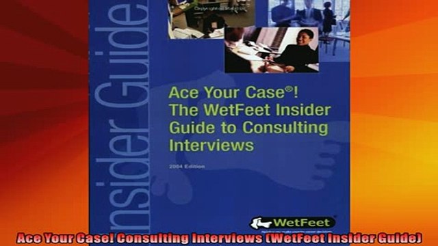 DOWNLOAD FREE Ebooks Ace Your Case Consulting Interviews WetFeet Insider Guide Full Ebook Online Free
