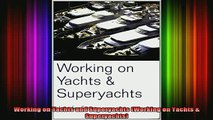 DOWNLOAD FREE Ebooks  Working on Yachts and Superyachts Working on Yachts  Superyachts Full EBook