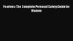 [PDF] Fearless: The Complete Personal Safety Guide for Women Read Full Ebook