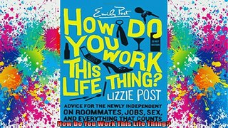 READ book  How Do You Work This Life Thing Full Free