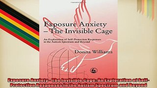 Free PDF Downlaod  Exposure Anxiety  The Invisible Cage An Exploration of SelfProtection Responses in the  FREE BOOOK ONLINE