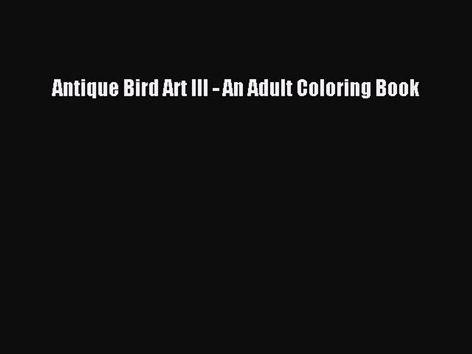 Read Books Antique Bird Art III - An Adult Coloring Book ebook textbooks