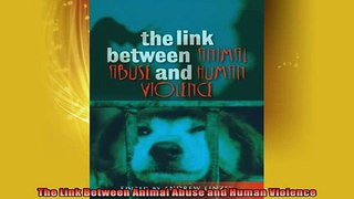 READ book  The Link Between Animal Abuse and Human Violence  FREE BOOOK ONLINE