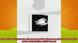 READ book  Invention of Hysteria Charcot and the Photographic Iconography of the Salpêtrière MIT  FREE BOOOK ONLINE