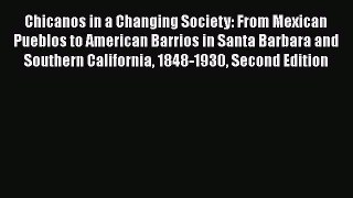 [Read] Chicanos in a Changing Society: From Mexican Pueblos to American Barrios in Santa Barbara